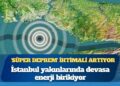 Alman ve Amerikan medyasında analiz: İstanbul yakınlarında devasa enerji birikiyor; ‘Süper deprem’ ihtimali artıyor