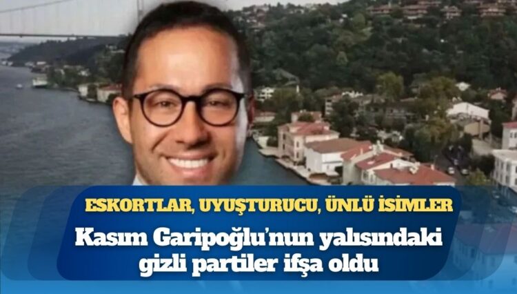 ‘Cio’ detayı: Kasım Garipoğlu’nun yalısındaki gizli partiler ifşa oldu; ünlülere tabak tabak uyuşturucu