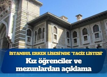 İstanbul Erkek Lisesi’nde darp ve 507 maddelik “taciz listesi” iddiası: Kız öğrenciler ve mezunlardan açıklama, Millî Eğitim’den soruşturma duyurusu