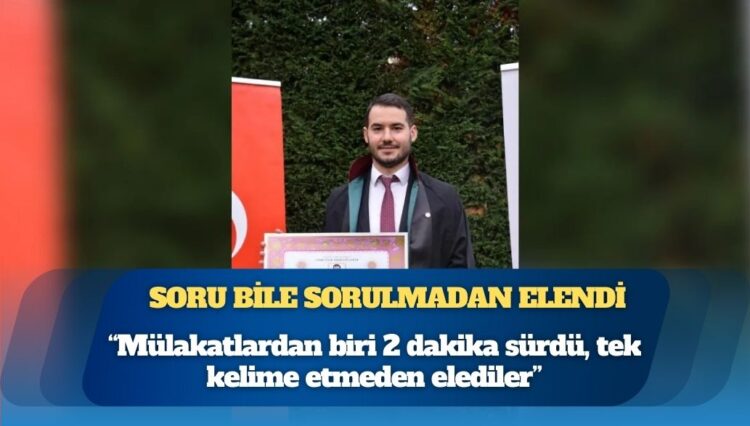 Dereceye giren avukat mülakatta soru bile sorulmadan elenmiş