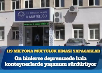 119 milyona müftülük binası yapacaklar: On binlerce depremzede hala konteynerlerde yaşamını sürdürüyor
