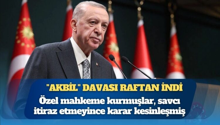 Erdoğan’a AKBİL davasında “gizli” beraat: Özel mahkeme kurmuşlar, savcı itiraz etmeyince karar kesinleşmiş