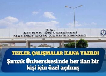 Şırnak Üniversitesi’nde kadro skandalı: İlan sadece bir kişiye özel açılmış, şartlara bağlı tez başlığı yazılmış