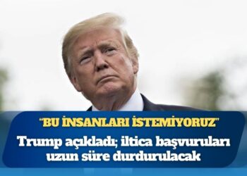Trump açıkladı; iltica başvuruları uzun süre durdurulacak: Yeterince sorunumuz var, bu insanları istemiyoruz