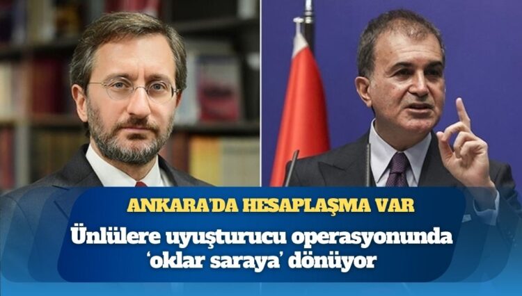 Ankara’da hesaplaşma var: Ünlülere uyuşturucu operasyonunda ‘oklar saraya’ dönüyor