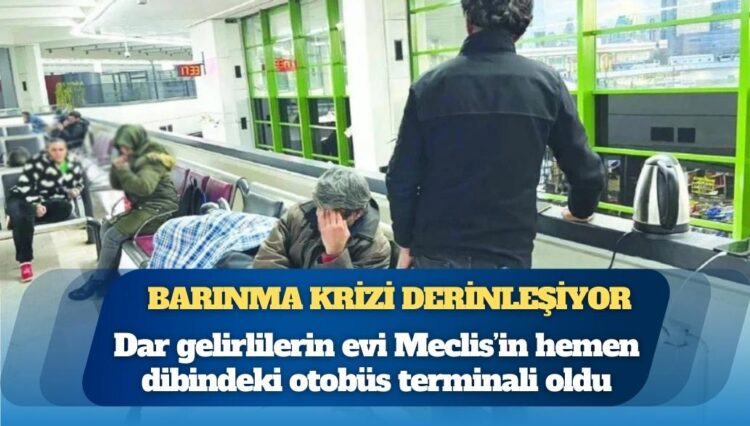 Barınma krizi derinleşiyor: Otobüs terminalinde kalan yurttaşlar anlattı