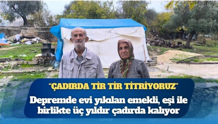 Üç yıldır çadırda kalan Osmaniyeli depremzede: “Çadırda tir tir titriyoruz”