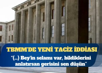 TBMM’de yeni taciz iddiası: 2022 yılında yönetici istismarına uğradım, şikâyetimden vazgeçmek için tehdit edildim