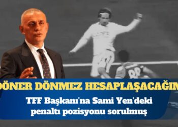 TFF Başkanı, ‘Herkesle hesaplaşacağım’ demiş