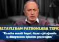 Fatih Altaylı’dan patronlara tepki: Dışarı çıktığımda iş dünyasının içinden geçeceğim