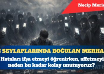 Linç seylaplarında boğulan merhamet