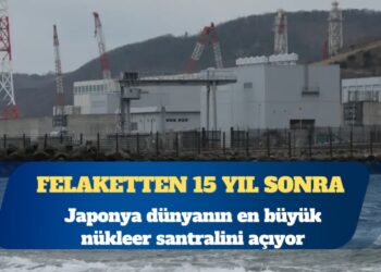 Japonya dünyanın en büyük nükleer santralini açıyor
