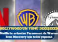 Netflix’in ardından Paramount da Warner Bros Discovery için teklif yapacak