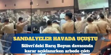 Silivri’de sandalyeler havada uçuştu: Barış Boyun davasında karar açıklanırken arbede çıktı