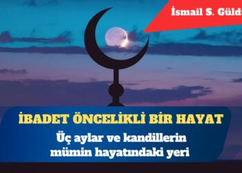 Üç aylar ve kandillerin mümin hayatındaki yeri
