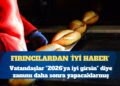 Fırıncılardan ‘müjde’: Vatandaşlar ”2026’ya iyi haberle girsin” diye zammı daha sonra yapacaklarmış