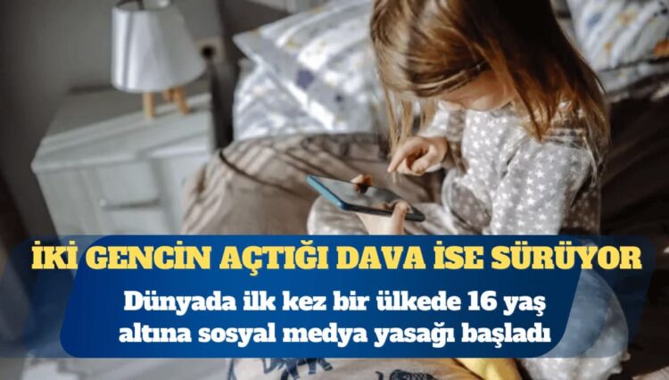 Dünyada ilk kez bir ülkede 16 yaş altına sosyal medya yasağı başladı