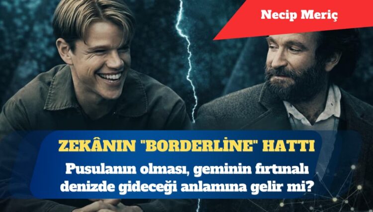 Zekânın “Borderline” Hattı