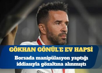 Borsada manipülasyon soruşturması: Eski futbolcu Gökhan Gönül’e ev hapsi