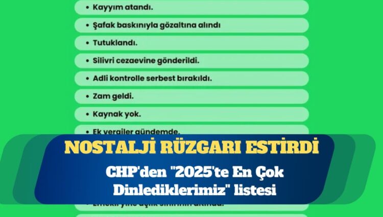 CHP’den ”2025’te En Çok Dinlediklerimiz” listesi: Nostalji rüzgarı estirdi