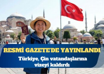 Türkiye, Çin vatandaşlarına vizeyi kaldırdı