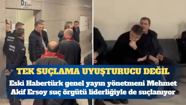 Eski Habertürk genel yayın yönetmeni Mehmet Akif Ersoy suç örgütü liderliğiyle de suçlanıyor