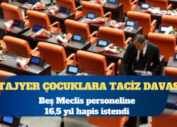 Stajyer çocuklara taciz davası: Beş Meclis personeline 16,5 yıl hapis istendi