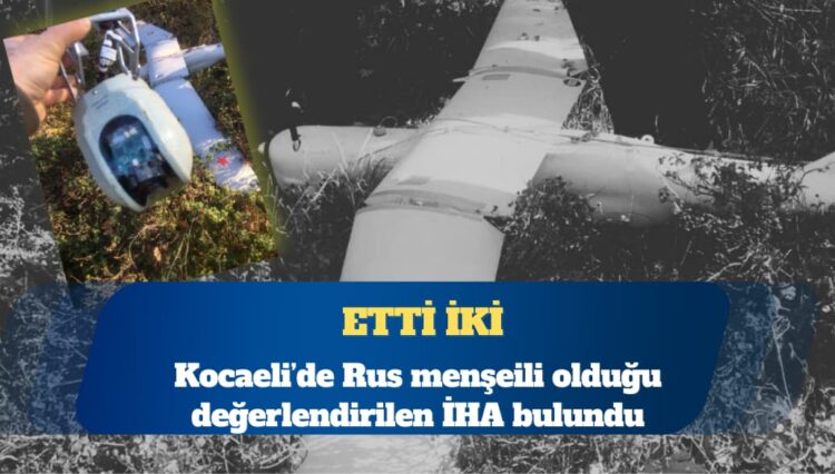 İçişleri Bakanlığı: İzmit’te düşen İHA’nın Rus menşeli keşif amaçlı Orlan-10 tipi olduğu değerlendiriliyor
