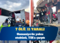 Osmaniye’de yolcu otobüsü, TIR’a çarptı: 7 ölü, 11 yaralı