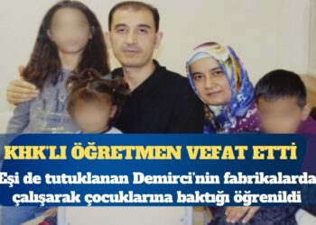 Beyin kanaması geçiren KHK’lı öğretmen vefat etti