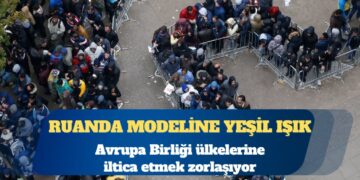 AB’ye iltica zorlaşıyor: AP’den Ruanda Modeline yeşil ışık