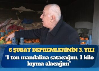 6 Şubat depremlerinin üçüncü yılında Hataylı narenciye üreticisi dertli: “1 ton mandalina satacağım, 1 kilo kıyma alacağım”