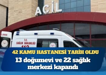 Şehir hastaneleri açıldı, 42 kamu hastanesi tarih oldu