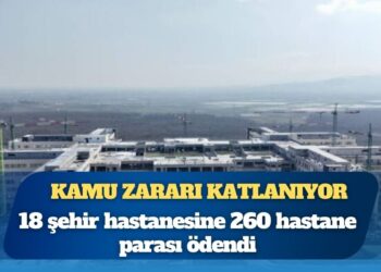 Şehir hastanelerine ödenen parayla 260 hastane yapılırdı