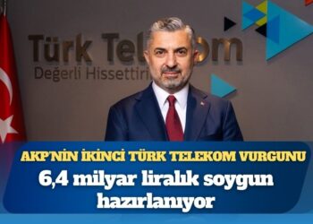 AKP’nin ikinci Türk Telekom vurgunu: 6,4 milyar liralık soygun hazırlanıyor