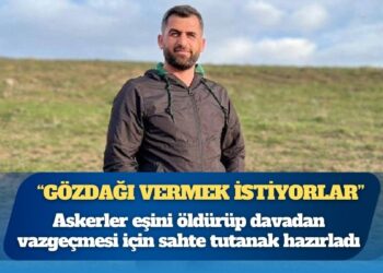 Van’da asker kurşunuyla ölüm davasında ‘sahte tutanak’ skandalı