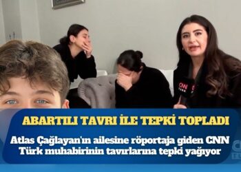 Atlas Çağlayan’ın ailesine röportaja giden CNN Türk muhabirinin tavırlarına tepki yağıyor