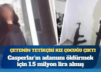 Casperlar’ın adamını öldürmek için 1.5 milyon lira almış: Çetenin tetikçisi kız çocuğu çıktı