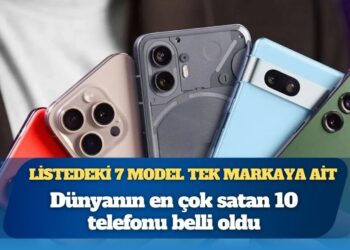Listedeki 7 model tek markaya ait: Dünyanın en çok satan 10 telefonu belli oldu