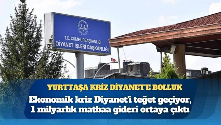Yurttaşa kriz Diyanet’e bolluk: 1,1 milyar TL’lik matbaa gideri