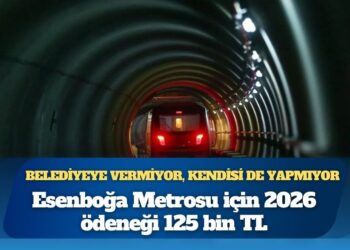 Esenboğa Metrosu için 2026 ödeneği 125 bin TL