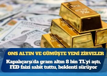 Kapalıçarşı’da gram altın 8 bin TL’yi aştı: Ons altın ve gümüşte yeni zirveler