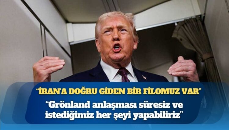Trump: Grönland anlaşması süresiz ve istediğimiz her şeyi yapabiliriz