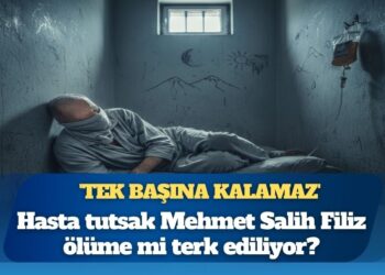 ‘Tek başına kalamaz’ raporuna rağmen hücrede: Hasta tutsak Mehmet Salih Filiz ölüme mi terk ediliyor?
