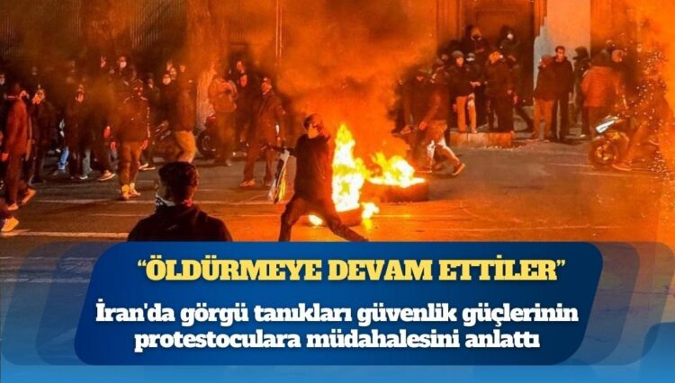 İran’da görgü tanıkları güvenlik güçlerinin protestoculara müdahalesini anlattı: ‘Öldürmeye devam ettiler’