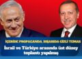 İçeride propaganda, dışarıda gizli temas: İsrail ve Türkiye arasında üst düzey toplantı yapılmış