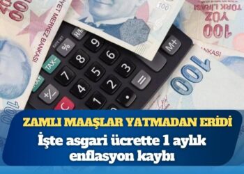 Zamlı maaşlar yatmadan eridi: İşte asgari ücrette 1 aylık enflasyon kaybı