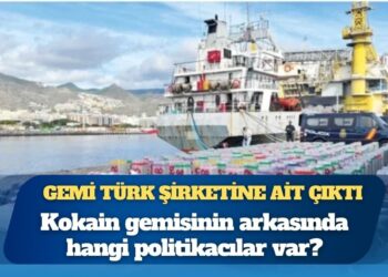 Gemi Türk şirketine ait çıktı: Kokain gemisinin arkasında hangi politikacılar var?