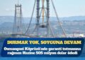 Durmak yok, soyguna devam: Osmangazi Köprüsü’nde garanti tutmasına rağmen Hazine 505 milyon dolar ödedi