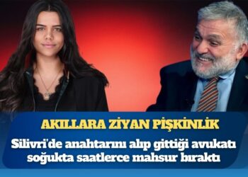 Ruşen Çakır anahtarını alıp gittiği avukat Baver Karakuş’u soğukta saatlerce Silivri’de mahsur bıraktı